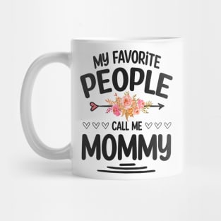 My favorite people call me mommy Mug